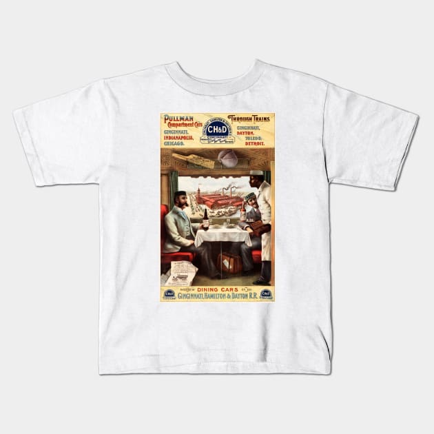 PULLMAN TRAINS Dining Cars Through Cincinnati Indianapolis and Dayton American Rail Advertisement Kids T-Shirt by vintageposters